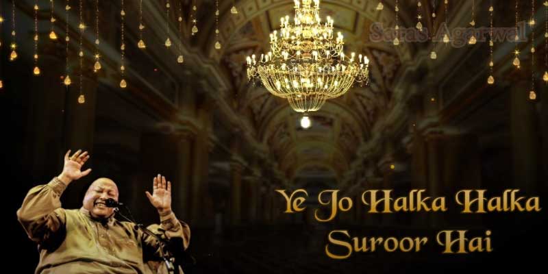Ye Jo Halka Halka Suroor Hai Lyrics